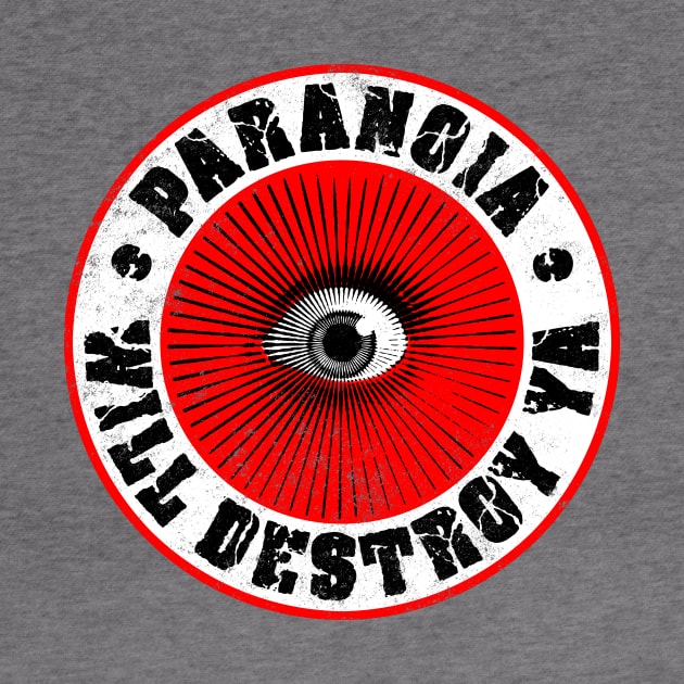 PARANOIA WILL DESTROY YA' Red, Black & White by MotiviTees